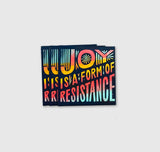 Joy Is A Form Of Resistance Magnet