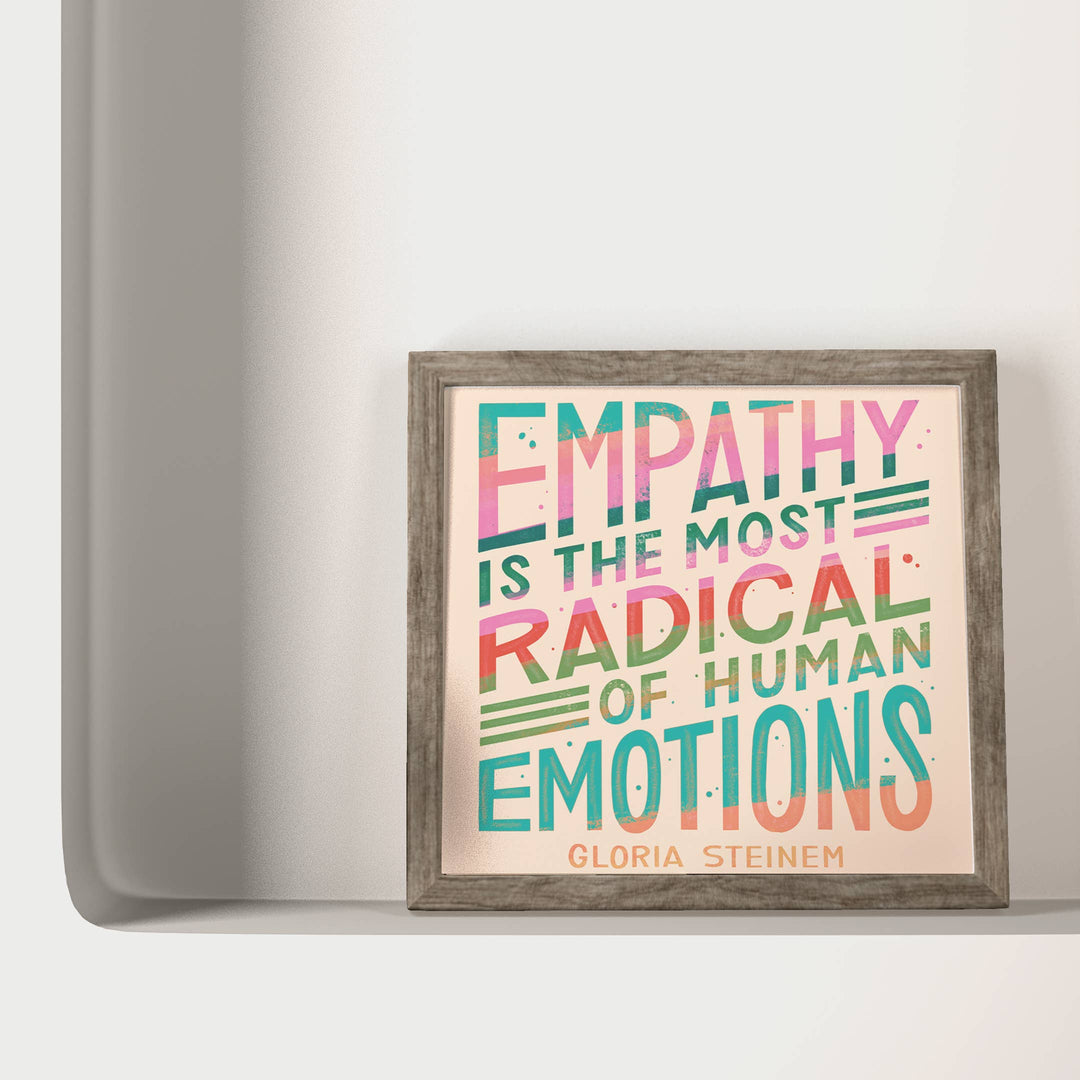 Gloria Steinem Empathy Quote Print