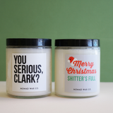 Christmas Vacation "You Serious Clark" Holiday Soy Candle