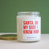 Elf "Santa I know him!" Holiday Soy Candle