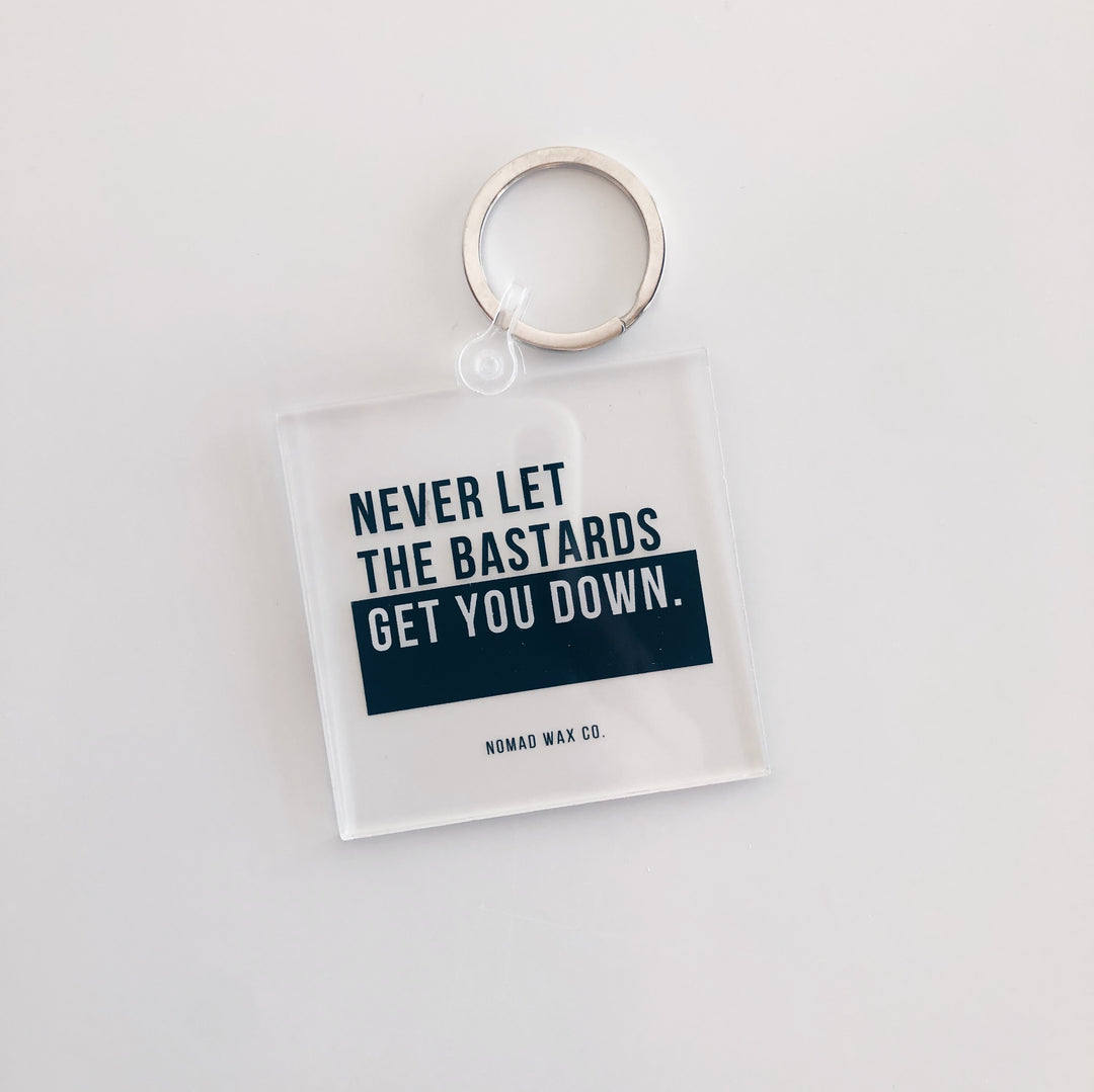 Never Let The Bastards Get Your Down Schitt's Creek Keychain